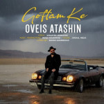 دانلود آهنگ اویس آتشین گفتم که