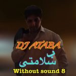 دانلود آهنگ دی جی آتابا به سلامتی (بی صدا ۸)
