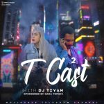 دانلود آهنگ دی جی تیام پادکست تی کست ۲